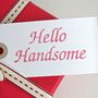 'Hello Handsome' Gift Tag, thumbnail 2 of 4