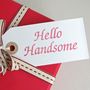 'Hello Handsome' Gift Tag, thumbnail 1 of 4
