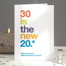 '30 is the new 20' funny 30th birthday card by wordplay design ...