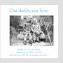 'Our Daddy, Our Hero' Greeting Card, thumbnail 2 of 2