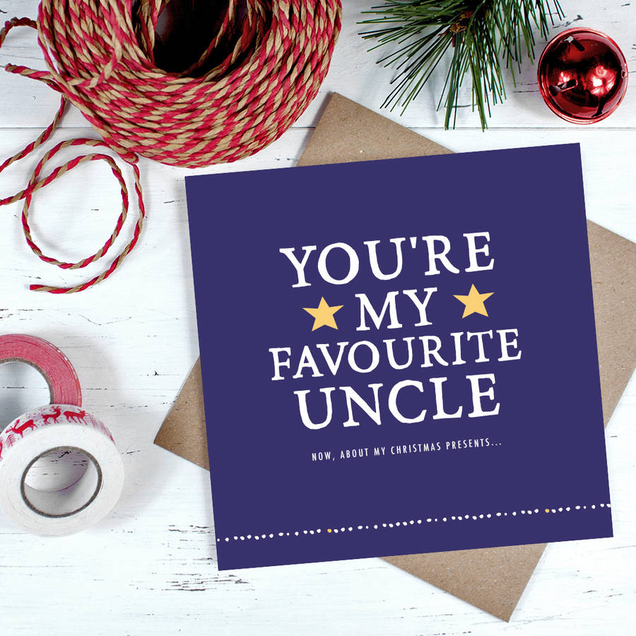 You Re My Favourite Uncle Christmas Card By Zoe Brennan