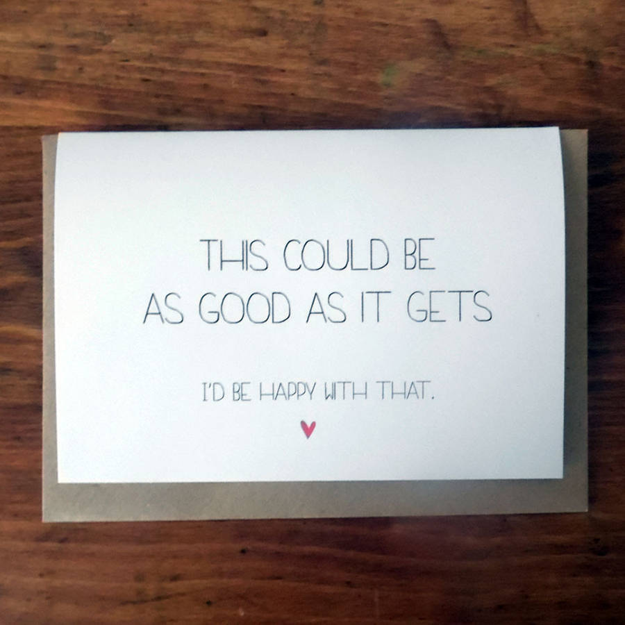 'As Good As It Gets' Anniversary Card By Witty Hearts
