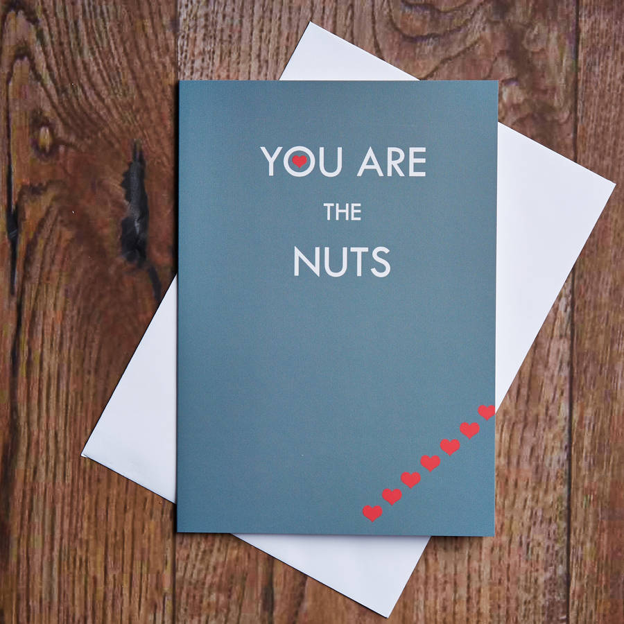 You Are The Nuts Card By Ginger & French