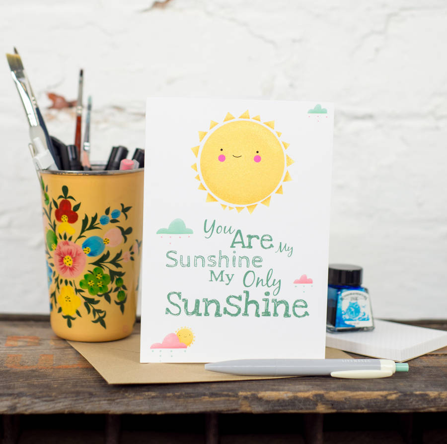 'You Are My Sunshine' Card By Louise Wright Design