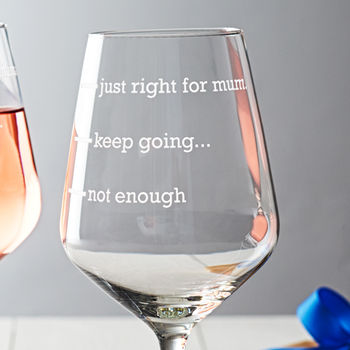 Personalised 'Just Right For Mum' Wine Glass, 4 of 4