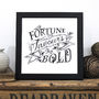 'Fortune Favours The Bold' Screen Print, thumbnail 1 of 8