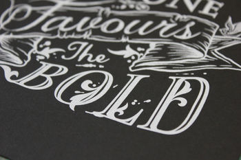 'Fortune Favours The Bold' Screen Print, 7 of 8