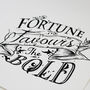 'Fortune Favours The Bold' Screen Print, thumbnail 3 of 8