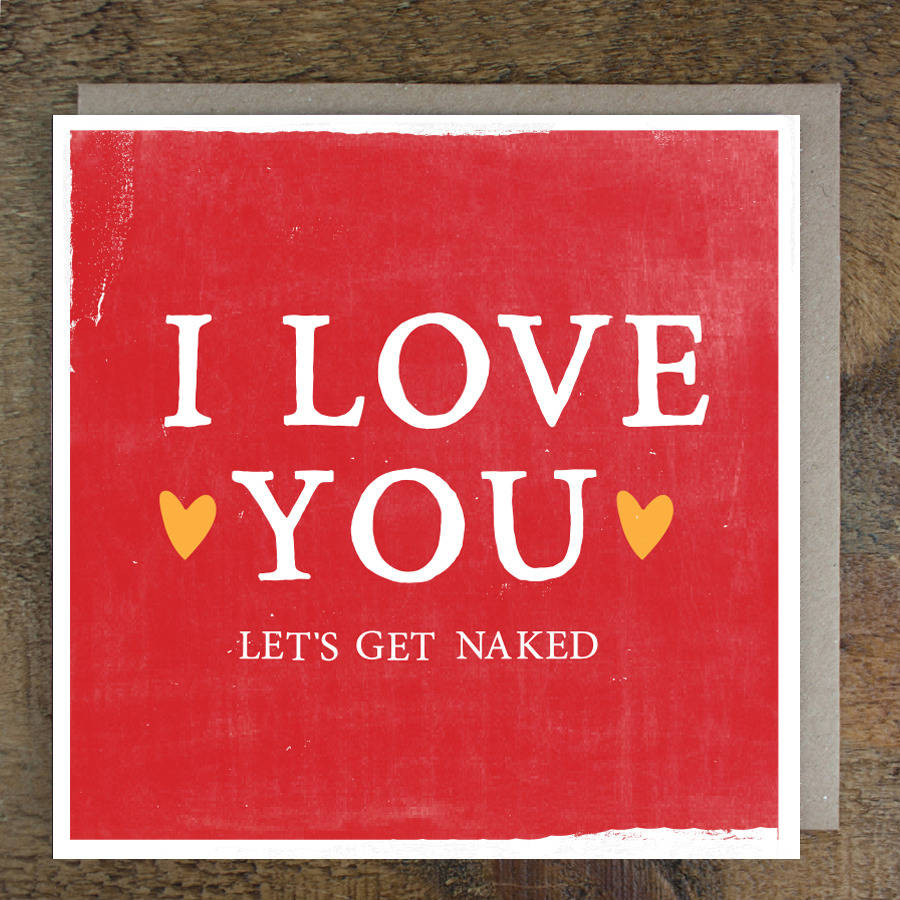 'let's get naked' valentine's card by zoe brennan | notonthehighstreet.com