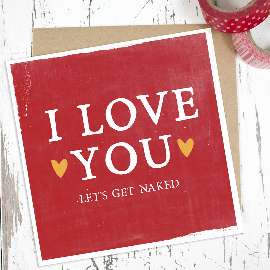 Let S Get Naked Valentine S Card By Zoe Brennan Notonthehighstreet Com