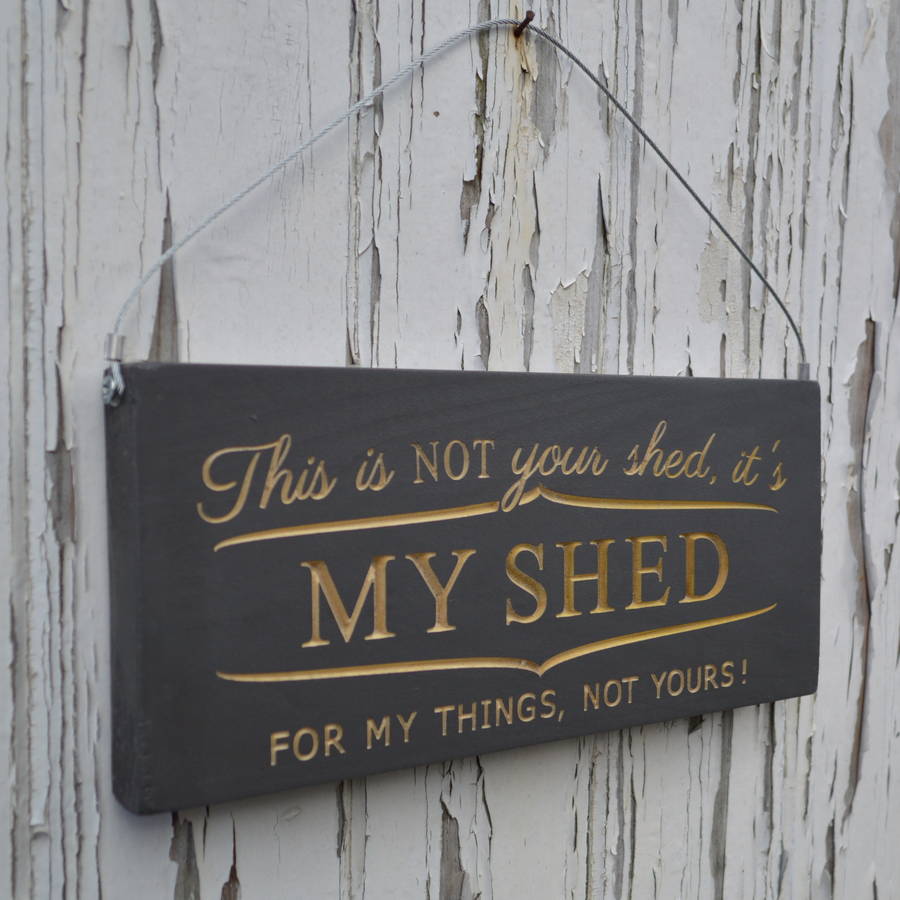 fun engraved wooden my shed sign by winning works