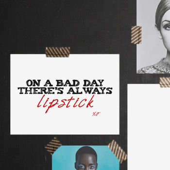 'On A Bad Day There's Always Lipstick' Print, 2 of 2