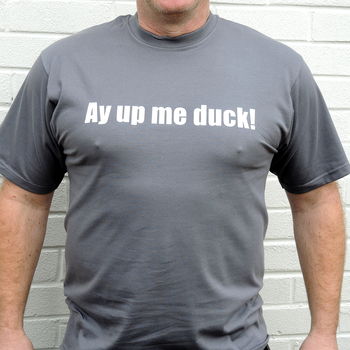 Ay Up Me Duck Derbyshire T Shirt, 2 of 3