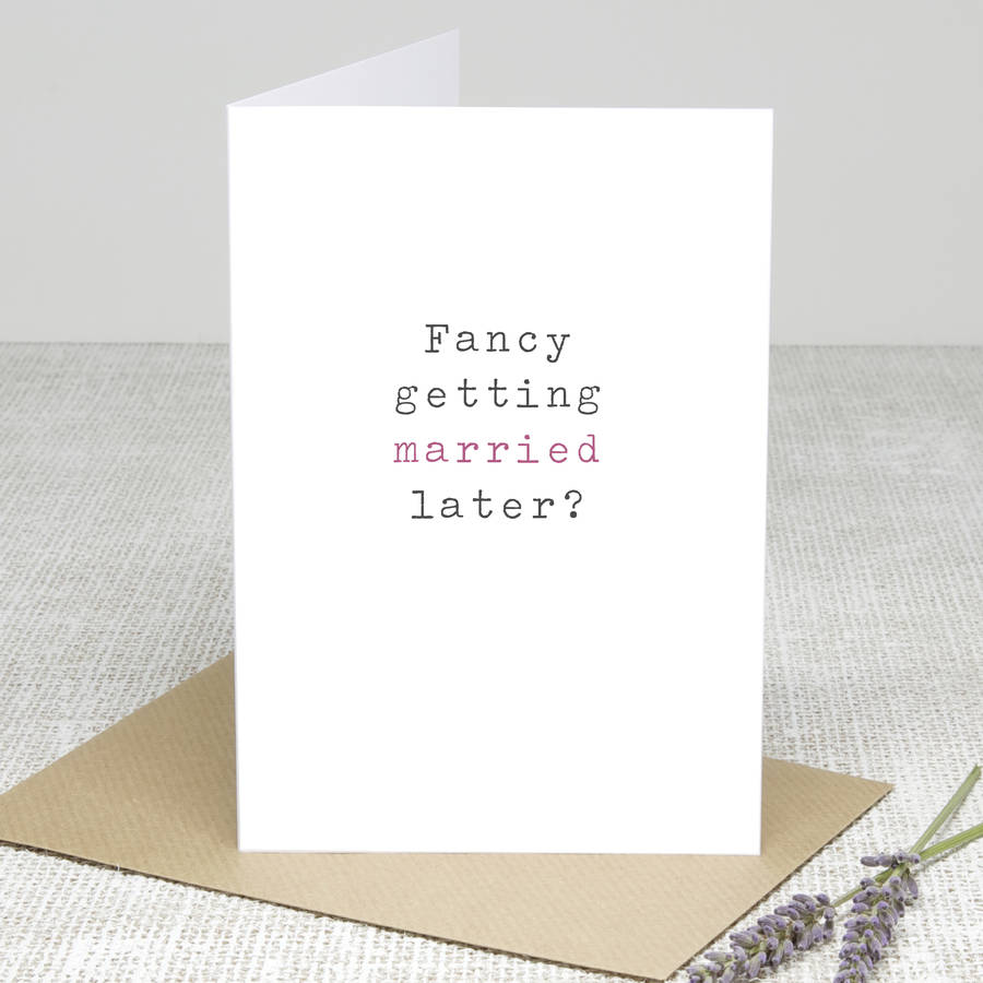 Getting Married Later Wedding Day Card By Slice Of Pie Designs