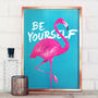 Be Yourself Flamingo Print, thumbnail 1 of 7