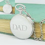Personalised Dad Pocket Watch With Engraved Message, thumbnail 1 of 4