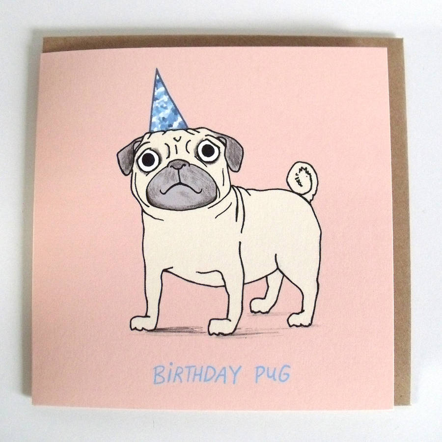 'birthday pug' card by cardinky | notonthehighstreet.com