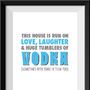 Personalised 'House Is Run On Love And Vodka' Print, thumbnail 1 of 3