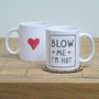 'Blow Me I'm Hot' Ceramic Mug, thumbnail 1 of 3
