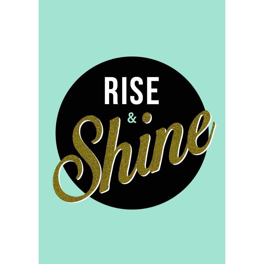 'rise and shine' print by of life & lemons | notonthehighstreet.com