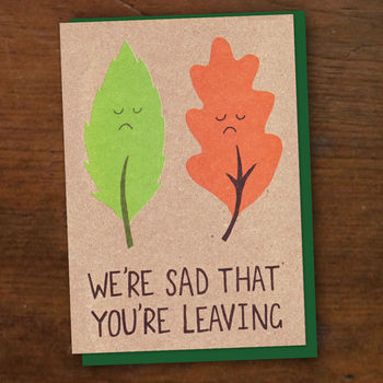 Sad You're Leaving Card By Stormy Knight 