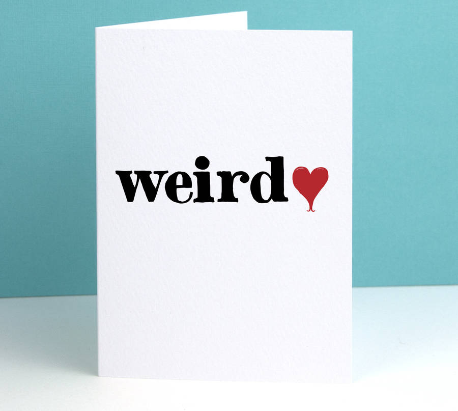 I Love You Weirdo Valentines Card, 1 of 2