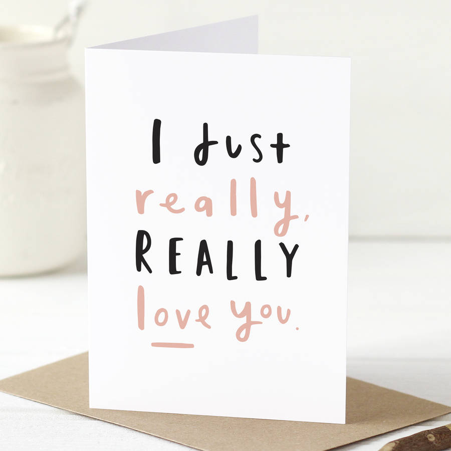 I Just Really Love You Card By Old English Company