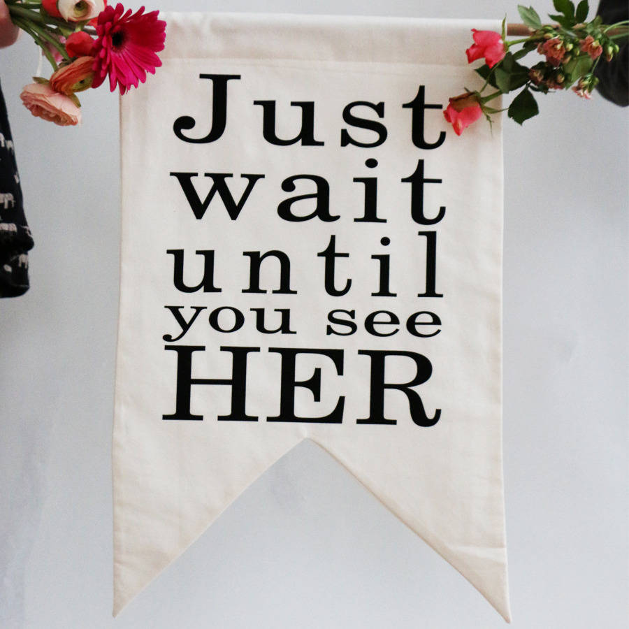 Wait Until You See Her Wedding Banner Sign By Minnas Room