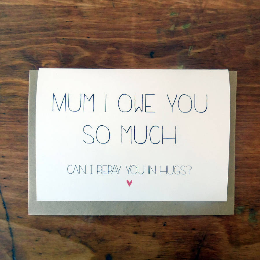 Funny 'Repay You In Hugs' Mother's Day Card