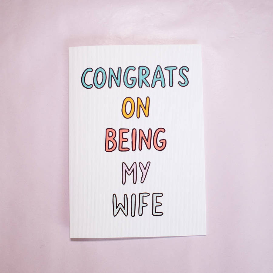 My Wife Whom I Loved Dearly Congrats On Being My Wife Card By Veronica Dearly | notonthehighstreet.com
