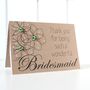 Personalised Thank You For Being My Bridesmaid Card, thumbnail 4 of 7