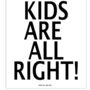 The Kids Are Alright And So Are We Wall Poster, thumbnail 2 of 2