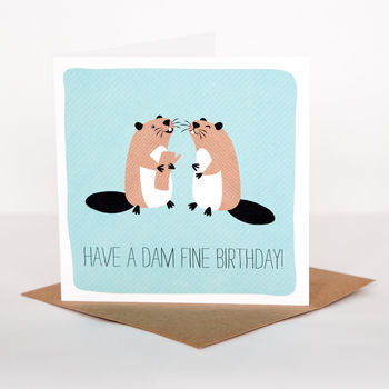 Dam Fine Birthday Card By Allihopa | notonthehighstreet.com