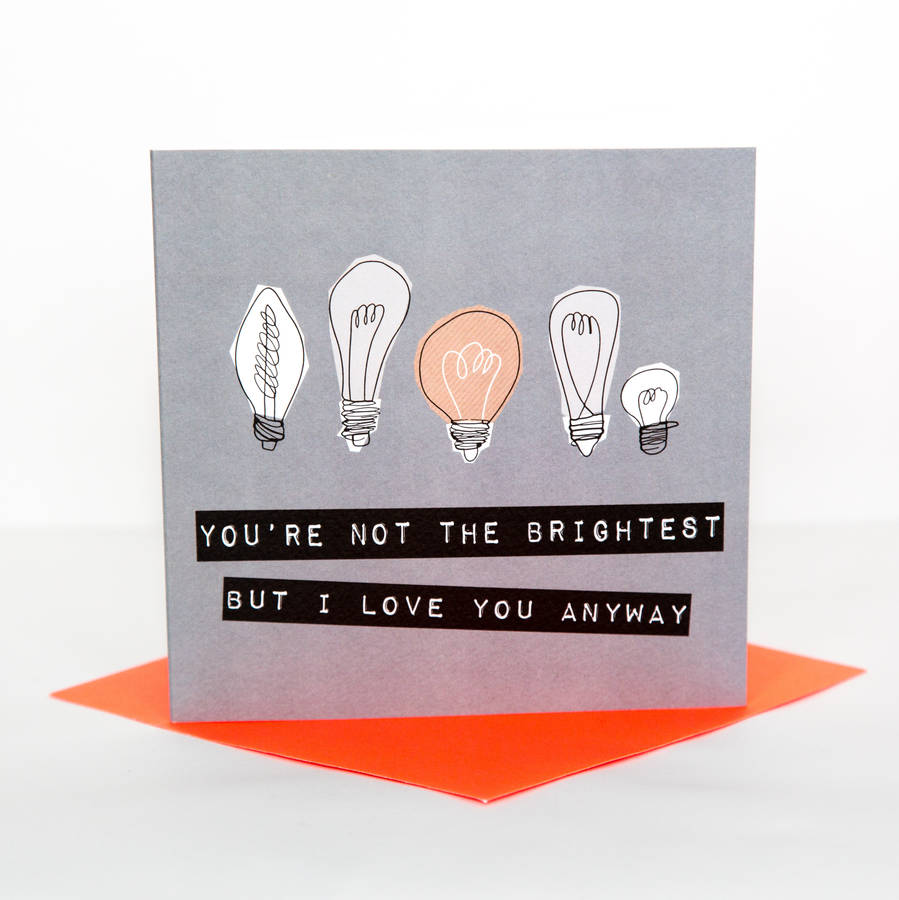 not the brightest valentines card by allihopa | notonthehighstreet.com