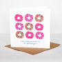 I Donut Know Valentines Anniversary Card, thumbnail 1 of 2