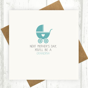 Next Mother's Day You'll Be A Grandma Card, 2 of 2