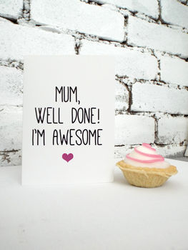 'Mum, Well Done! I'm Awesome' Funny Mother's Day Gift, 3 of 5