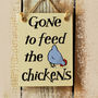 Gone To Feed The Chickens Hanging Sign, thumbnail 1 of 2