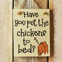 Have You Put The Chickens To Bed? Special Offer, thumbnail 1 of 2