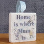 'Home Is Where Mum Is' Blue Hanging Decoration, thumbnail 6 of 10