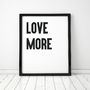 'Love More' Framed Typographic Print, thumbnail 2 of 5