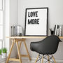 'Love More' Framed Typographic Print, thumbnail 3 of 5