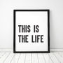 'This Is The Life' Typographic Print, thumbnail 2 of 4