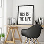 'This Is The Life' Typographic Print, thumbnail 1 of 4
