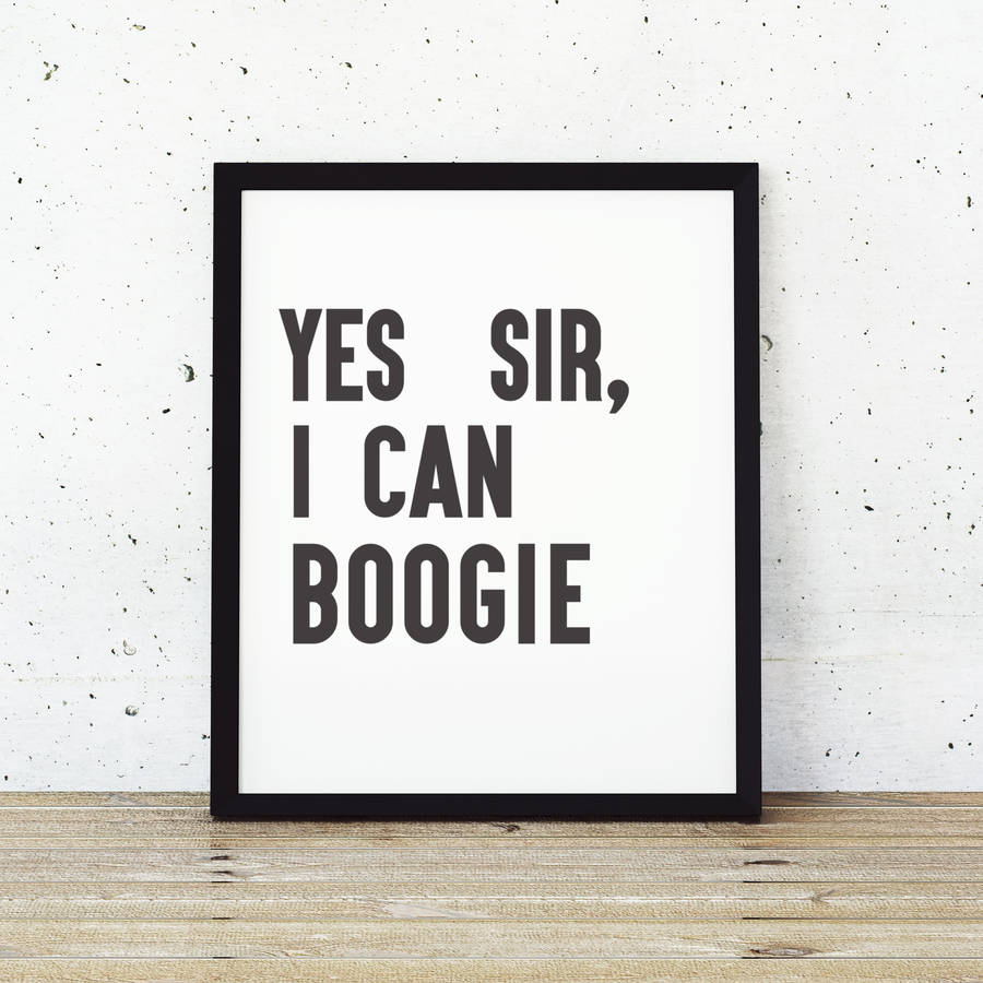 I Can Boogie Typography Print By Oakdene Designs Notonthehighstreet Com