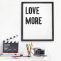 'Love More' Framed Typographic Print, thumbnail 5 of 5
