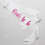 Contemporary Bride To Be And Hen Party Sashes, thumbnail 3 of 10