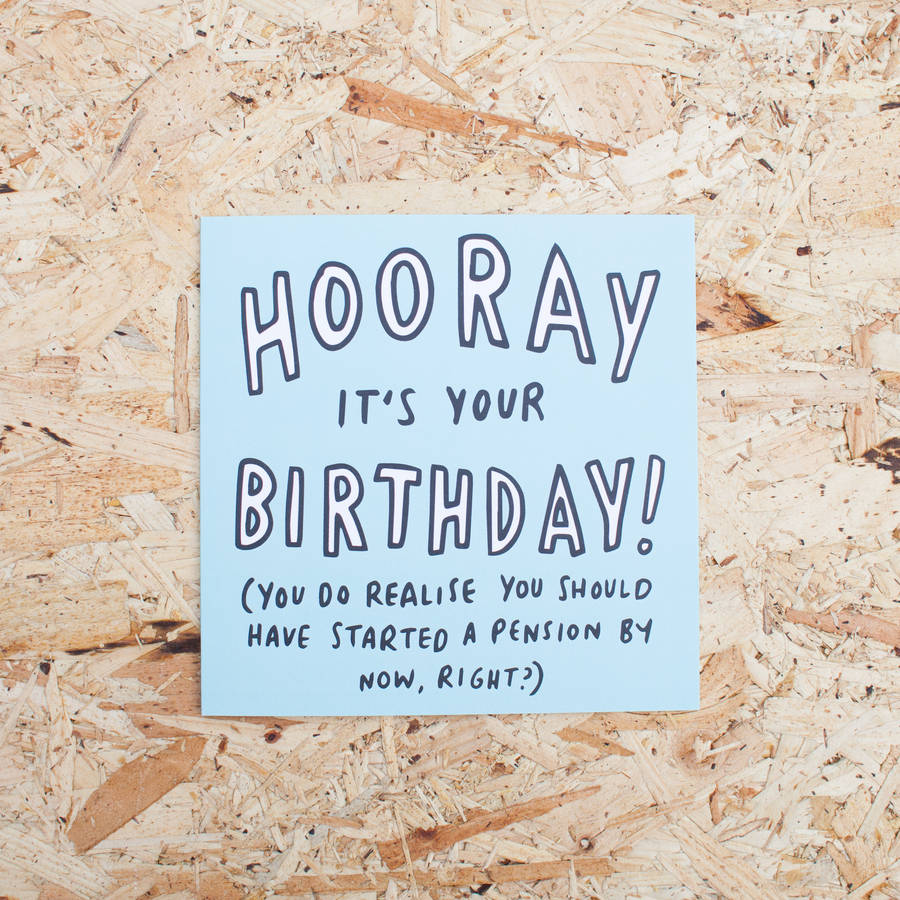 You Do Know You Should Have A Pension Birthday Card By Veronica Dearly