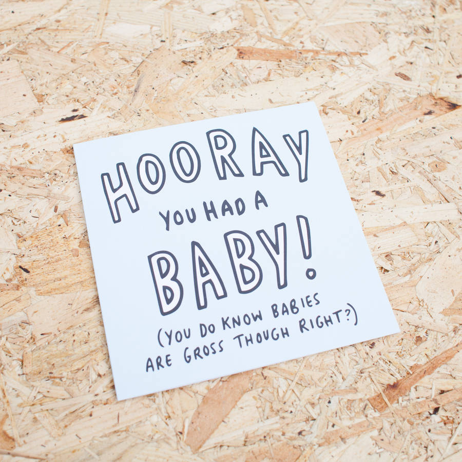 You Do Know Babies Are Gross New Baby Card By Veronica Dearly 