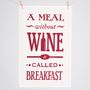 'Meal Without Wine' Tea Towel, thumbnail 3 of 4